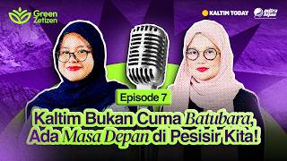 Kaltim Bukan Cuma Batubara, Ada Masa Depan di Pesisir Kita!